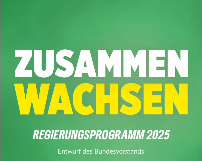 Zusammen wachsen - Wahlprogrammentwurf zur Bundestagswahl 2025